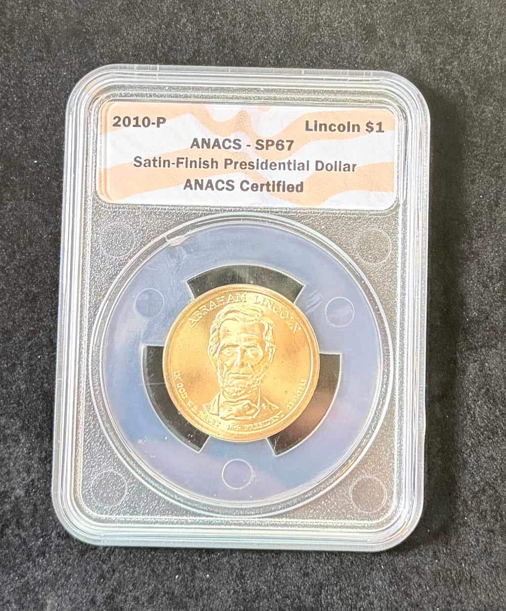 2010-P Abraham Lincoln Presidential Dollar ANACS SP67 Satin Finish $1
