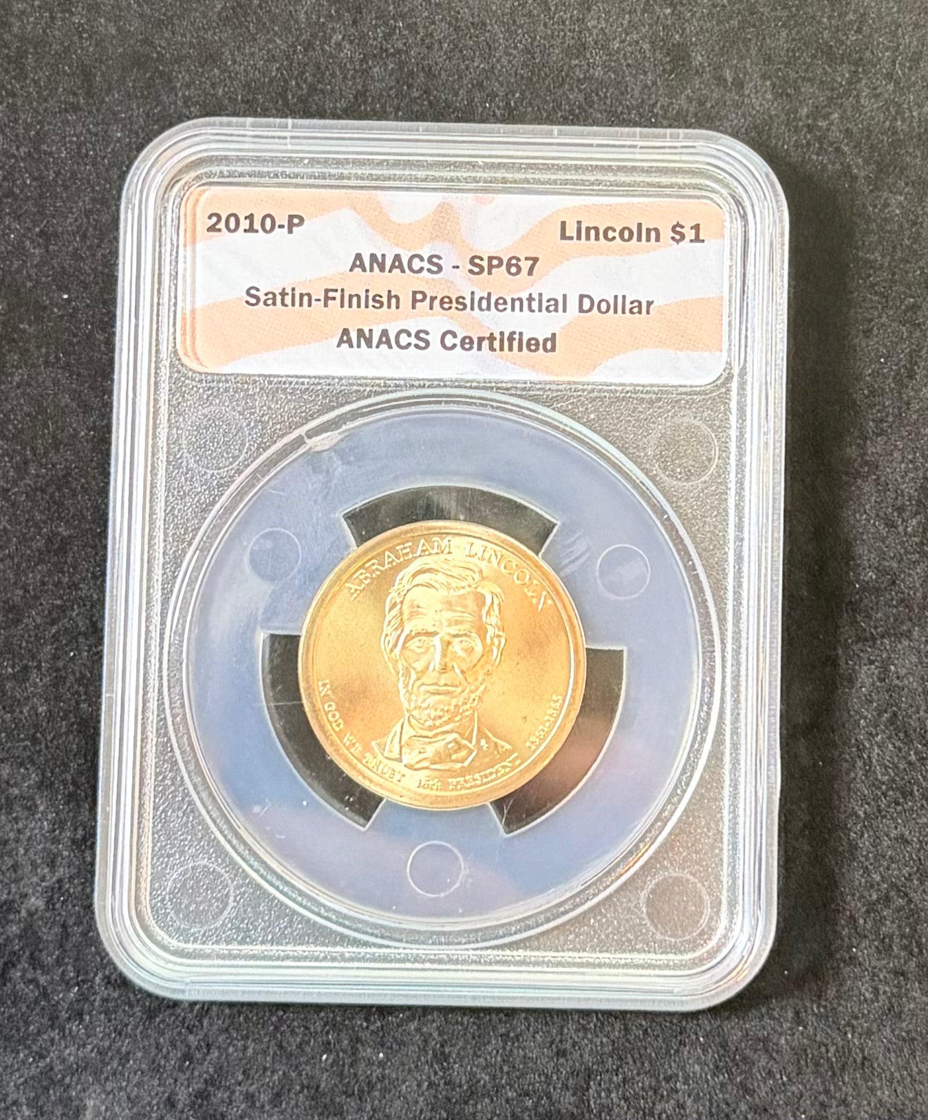 2010-P Abraham Lincoln Presidential Dollar ANACS SP67 Satin Finish $1
