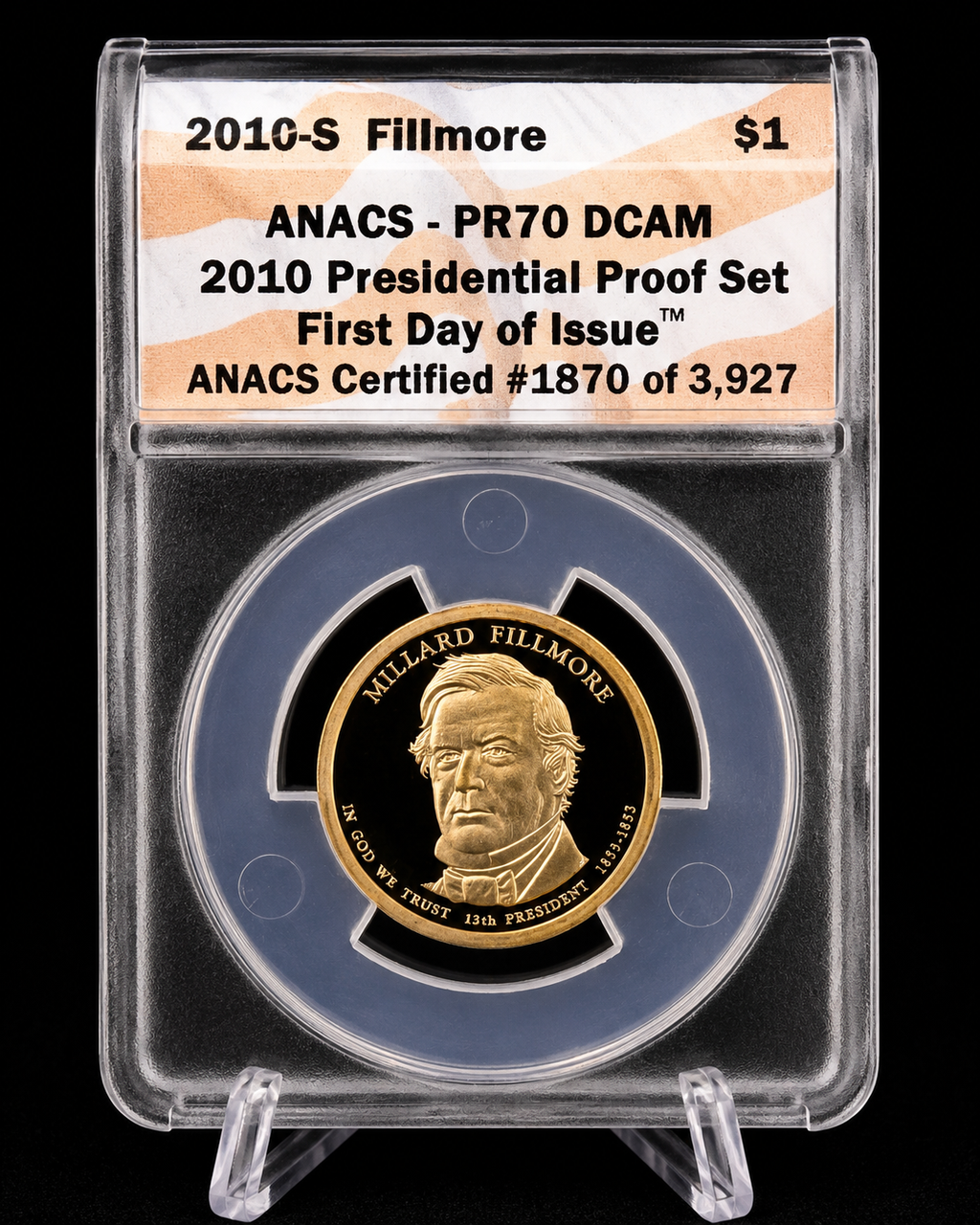 2010-S Fillmore $1 ANACS PR70 DCAM First Day of Issue Presidential Dollar