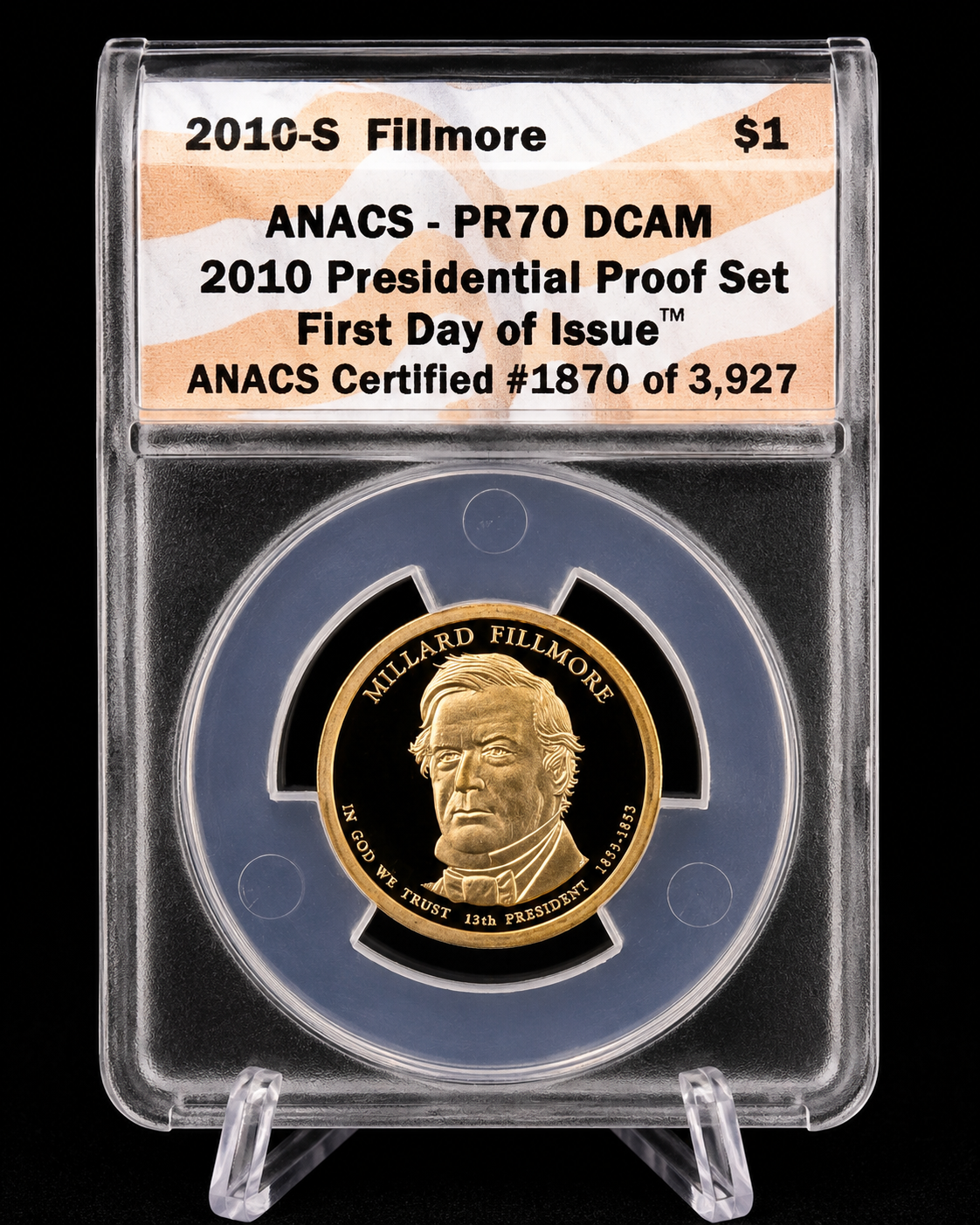 2010-S Fillmore $1 ANACS PR70 DCAM First Day of Issue Presidential Dollar